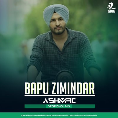Bapu Zimindar - Ashmac Drop Dhol Mix