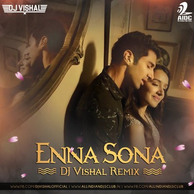 Enna Sona - DJ Vishal Remix
