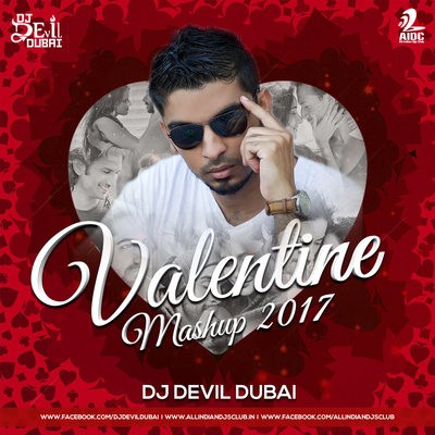 Valentine Mashup (2017) - DJ Devil Dubai