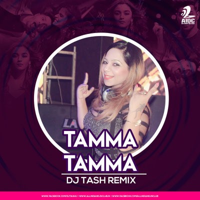 Tamma Tamma Again - DJ Tash Remix