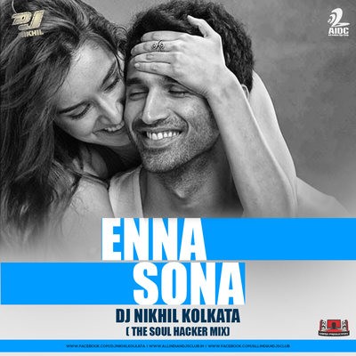 Enna Sona - DJ Nikhil (Kolkata) - Soulhacker Mix