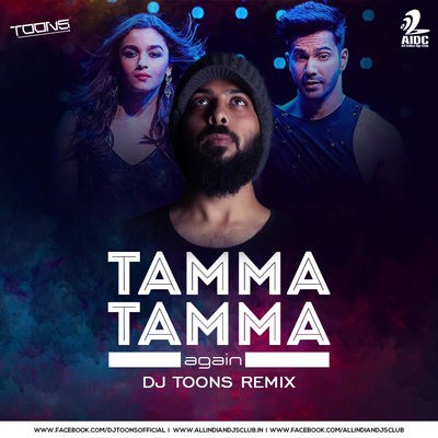 Tamma Tamma Again - DJ Toons Remix