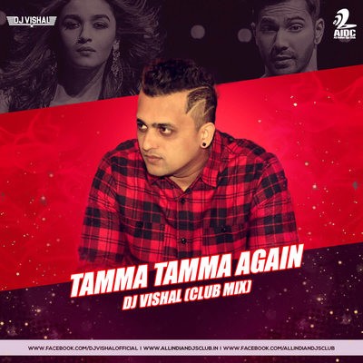 Tamma Tamma Again - DJ Vishal (Club Mix)
