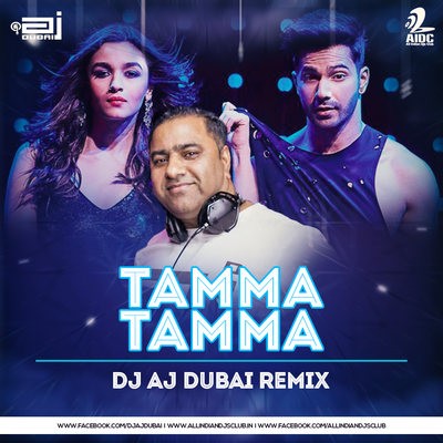 Tamma Tamma Again - DJ AJ (Dubai) Remix