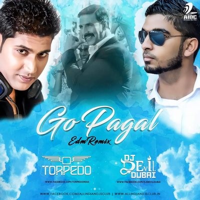Go Pagal - DJ Devil Dubai & DJ ADI aka Torpedo India Remix