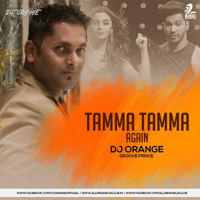 TAMMA TAMMA AGAIN - DJ ORANGE (GROOVE PRINCE) REMIX