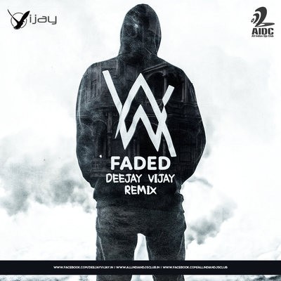 Faded - Deejay Vijay Remix