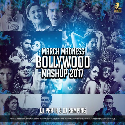March Madness Bollywood Mashup 2017 - PARTH & DJ RAMPING