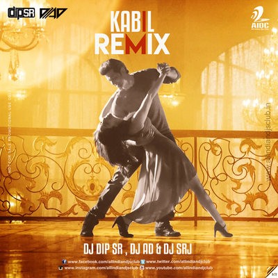 Kaabil Hoon - DJ Dip SR & DJ AD , DJ SRJ Remix
