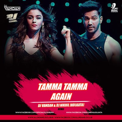 Tamma Tamma Again - Dj Vandan & Dj Nikhil [Kolkata] Remix