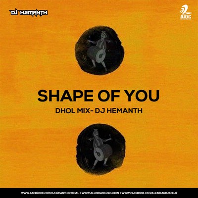 Shape Of You - DJ Hemanth (Dhol Mix)
