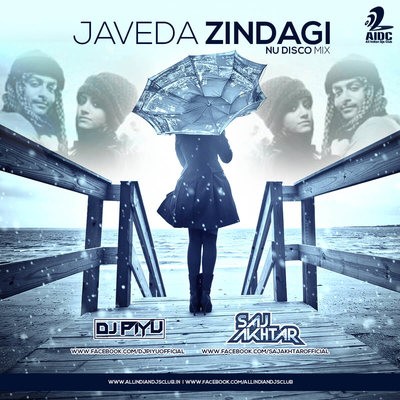 Javeda Zindagi (Nu disco Mix) - DJ Piyu & Saj Akhtar Remix