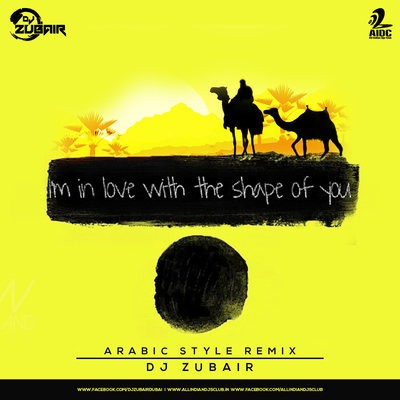 Shape Of You (Arabic Style Remix) - Dj Zubair