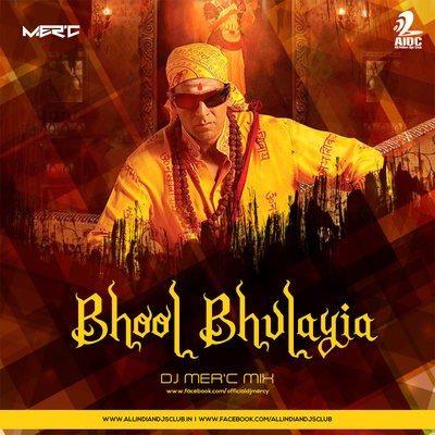 Bhool Bhulayia - DJ Mer'c Mix.