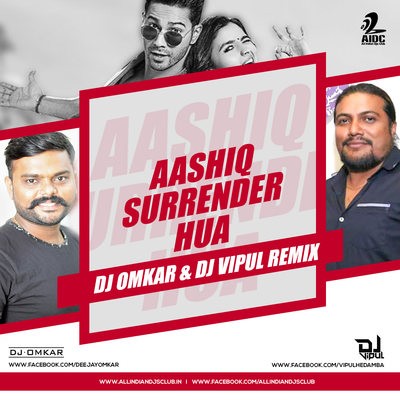 Aashiq Surrender Hua (Remix) - DJ Omkar & DJ Vipul