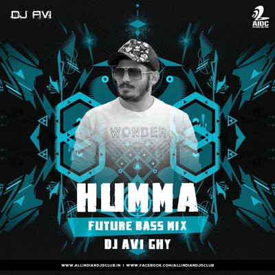 HUMMA - FUTURE BASS MIX - DJ AVI GHY