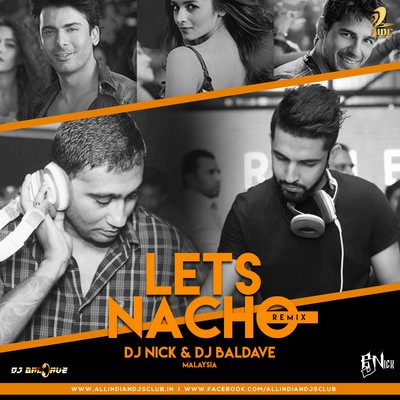 Lets Nacho Remix ( DJ Nick & DJ Baldave ) Malaysia