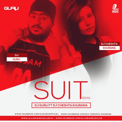 Suit (Remix) - Dj Guru Ft Dj Cheshta Khurana