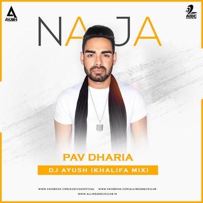 Na Ja - Pav Dharia (Khalifa Mix) - Dj Ayush