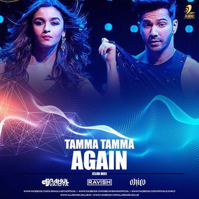 Tamma Tamma Again - DJ Rahul Vaidya & DJ Ravish, DJ Chico (Club Mix)