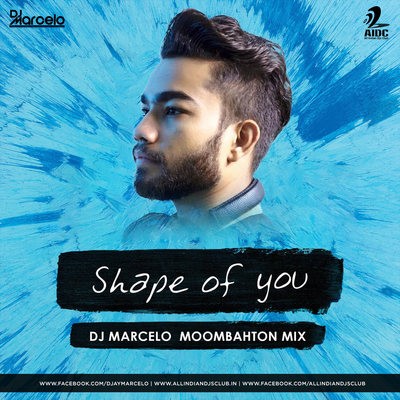 Shape Of You - DJ Marcelo (Moombahton Mix)