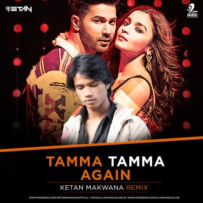 Tamma Tamma Again - Ketan Makwana Remix