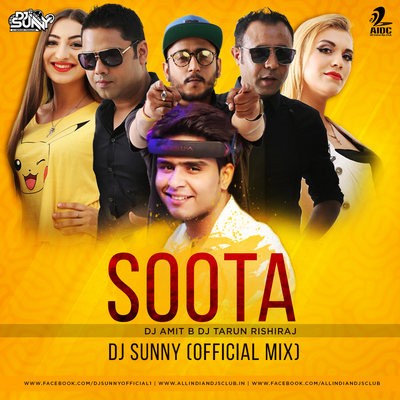Soota (DJ Amit B & DJ Tarun Rishiraj) - DJ Sunny (Official Remix)