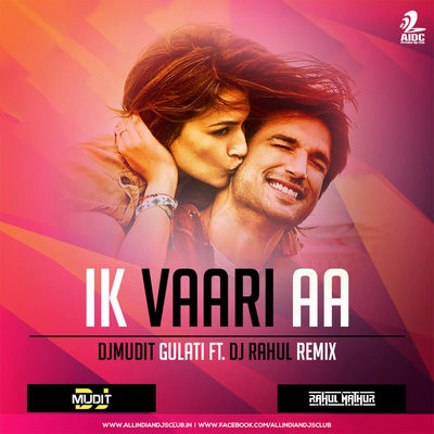 Ik Vaari Aa (Raabta) - DJ Mudit Gulati & Rahul Mathur Remix