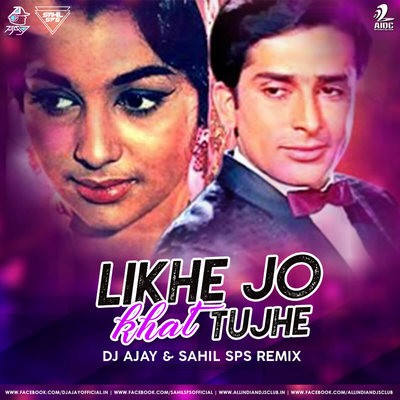 Likhe Jo Khat Tujhe - Dj Ajay & Sahil Sps Remix