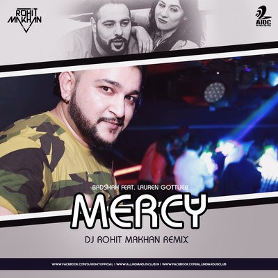 MERCY (BADSHAH) - DJ ROHIT MAKHAN REMIX