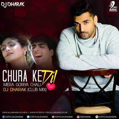 Chura Ke Dil Mera (Club Mix) - DJ Dharak