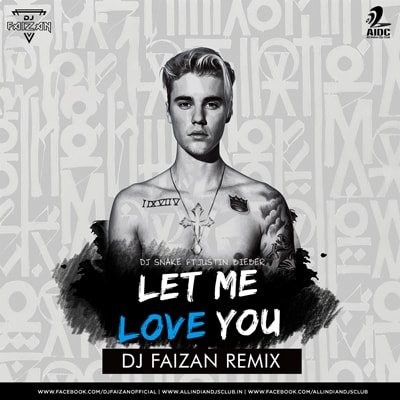 Let Me Love You - DJ Faizan Remix