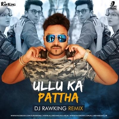 Ullu Ka Pattha Remix - DJ RawKing