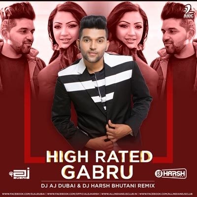 High Rated Gabru (Guru Randhawa) - DJ AJ (Dubai) & DJ Harsh Bhutani - Desi Mix