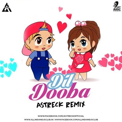 Dill Dooba - Astreck Remix