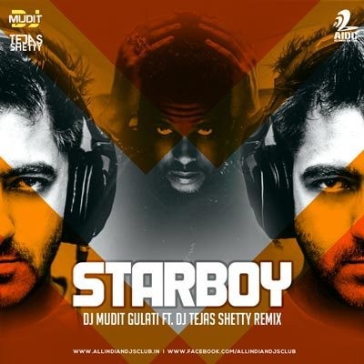 Starboy (Remix) - DJ Mudit Gulati Ft. Tejas Shetty