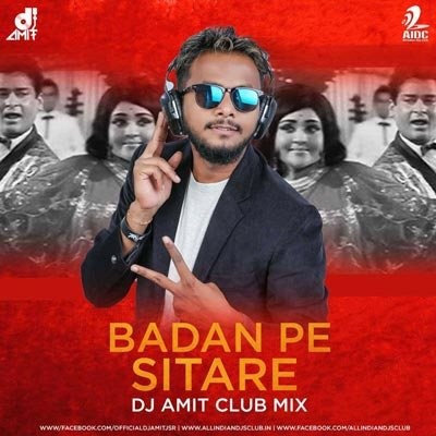 Badan Pe Sitare - DJ Amit (Club Mix)