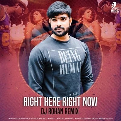 Right Here Right Now (Bluffmaster) - DJ Rohan Remix