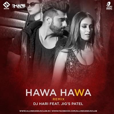 Hawa Hawa - DJ Hari Feat.Jig's Patel