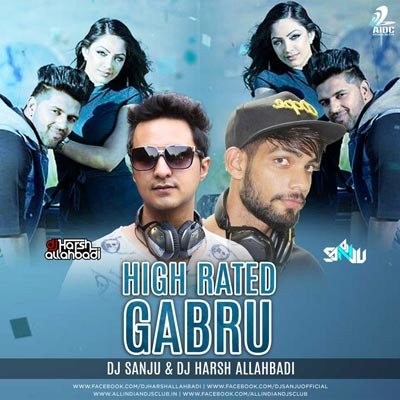 High Rated Gabru (Remix) - DJ Sanju & DJ Harsh Allahbadi