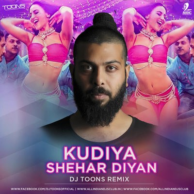 Kudiya Shehar Diyan - Poster Boys - DJ Toons Remix