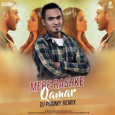 Mere Rashke Qamar - DJ Pummy Remix