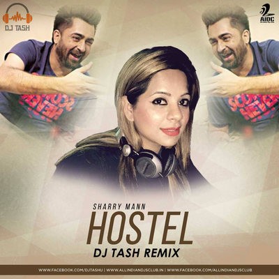 Hostel - Sharry Mann - DJ Tash Remix