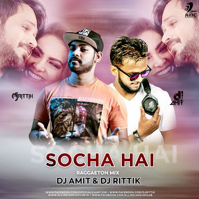Socha Hai (Baadshaho) - Dj Amit & Dj Rittik - Raggaeton Mix