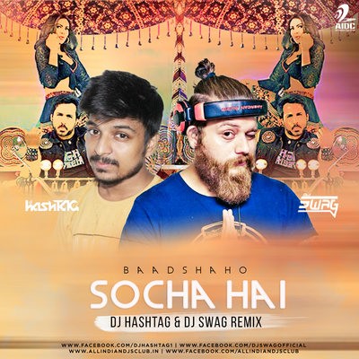 Socha Hai - DJ Swag & DJ HashTAG Remix
