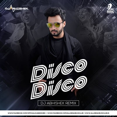 Disco Disco - DJ Abhishek Remix