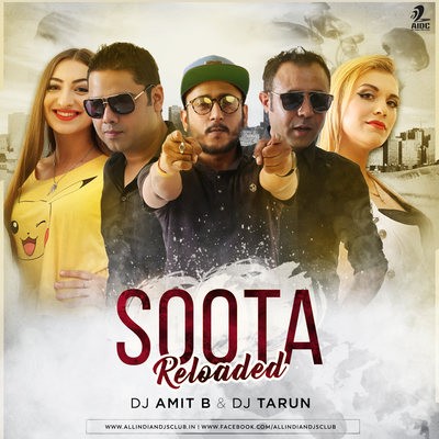 Soota (Reloaded) - DJ AMIT B & DJ Tarun