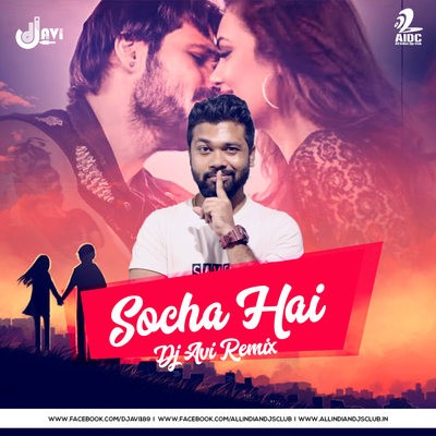 Socha Hai - DJ Avi Remix
