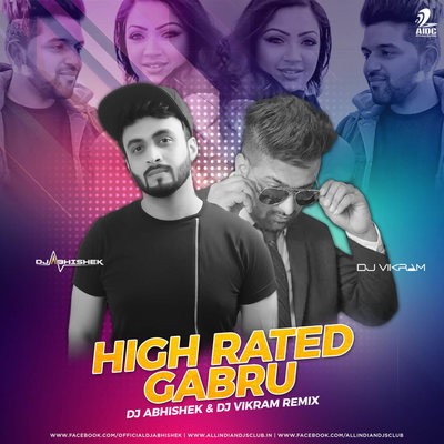 High Rated Gabru - DJ Abhishek & DJ Vikram Remix