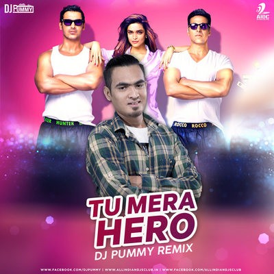 Tu Mera Hero - DJ Pummy Remix